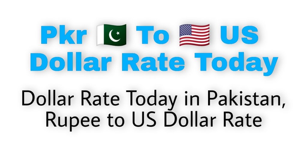 Dollar Rate Today in Pakistan, Rupee to US Dollar Rate
