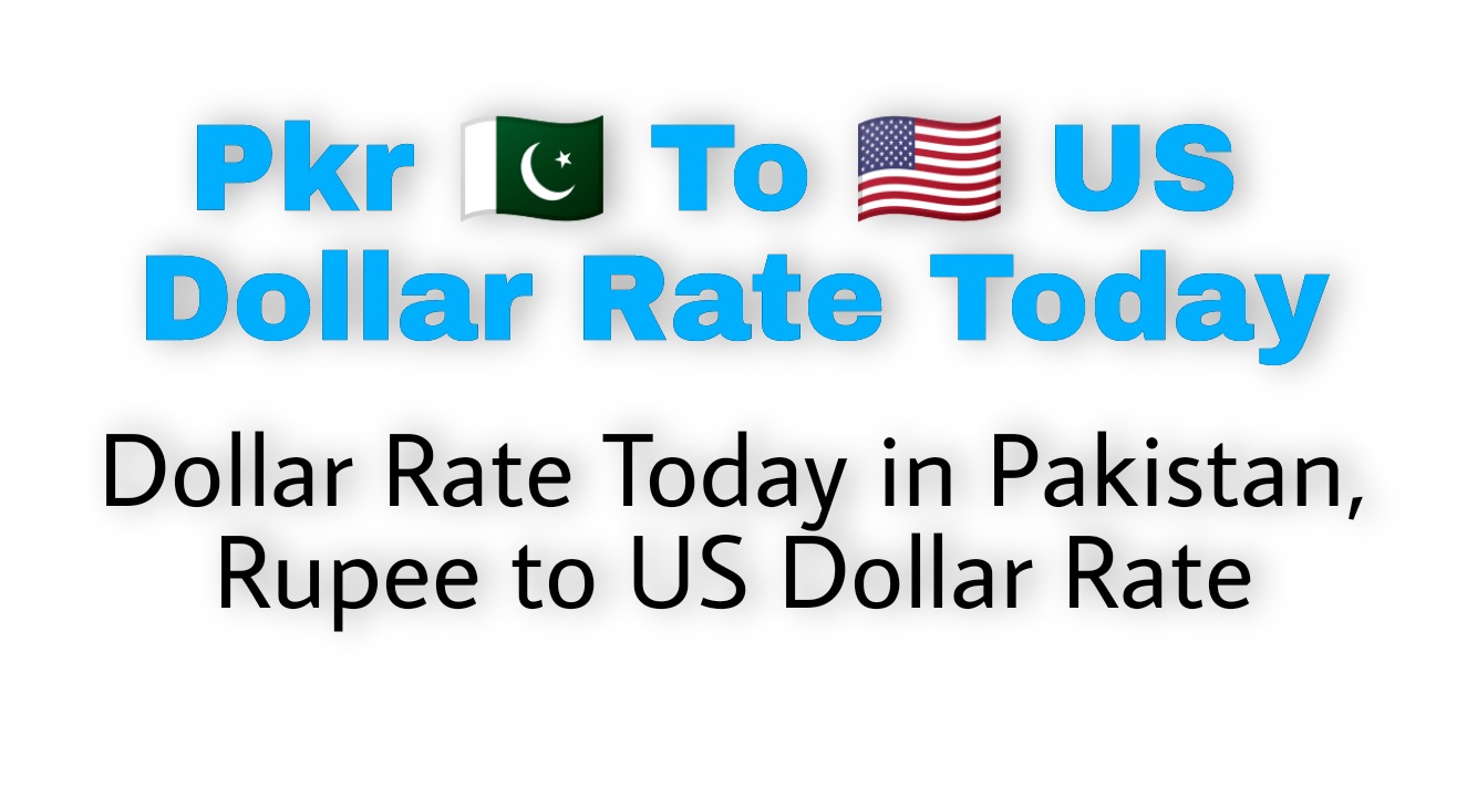 Dollar Rate Today in Pakistan, Rupee to US Dollar Rate