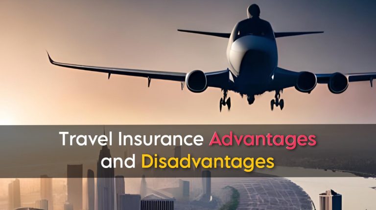 Travel Insurance Advantages and Disadvantages