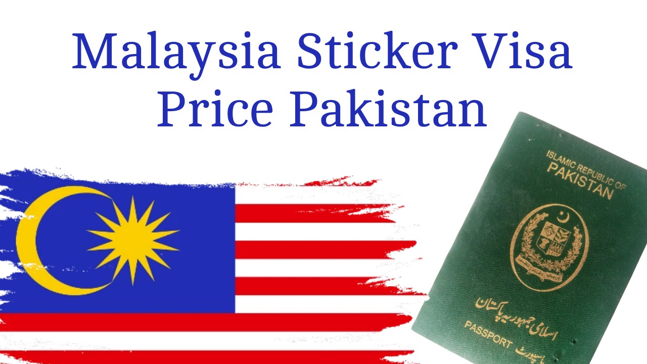 Malaysia Sticker Visa Price Pakistan