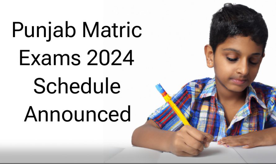 Punjab Matric Exams 2024 Schedule Announced