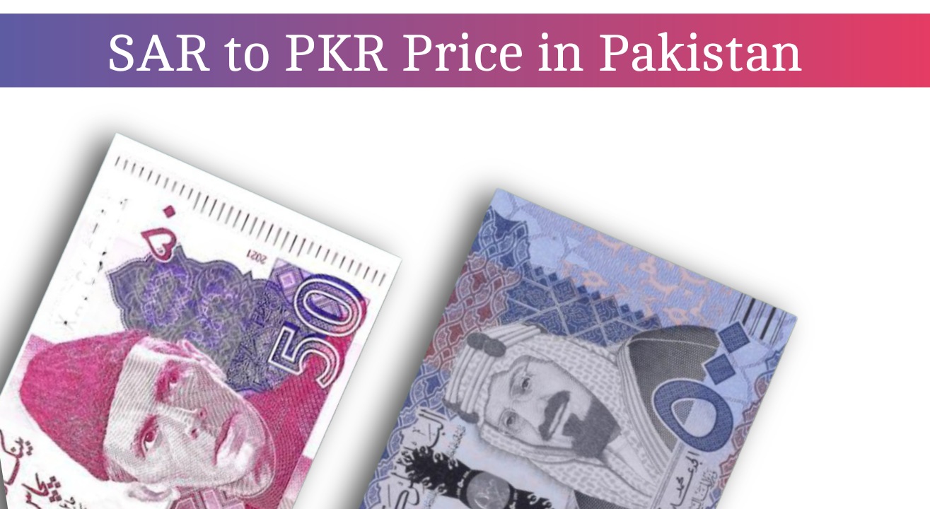 SAR to PKR Price in Pakistan