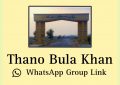 Thano Bula Khan WhatsApp Group Links